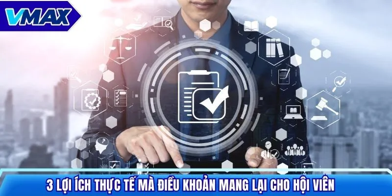 3 lợi ích thực tế mà điều khoản mang lại cho hội viên