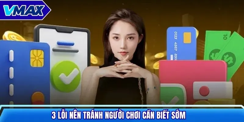 3 lỗi nên tránh người chơi cần biết sớm