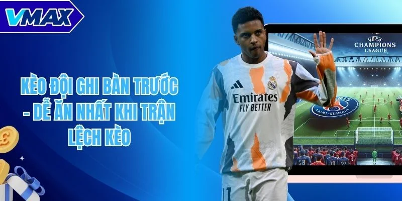 Kèo đội ghi bàn trước