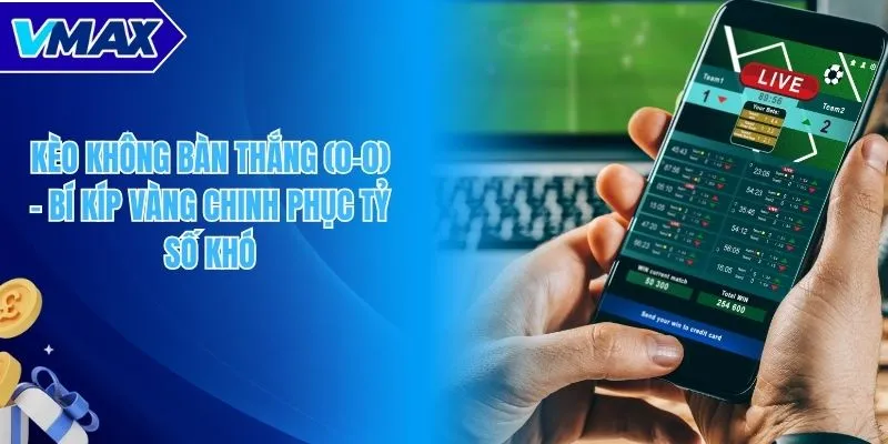 Kèo không bàn thắng (0–0)