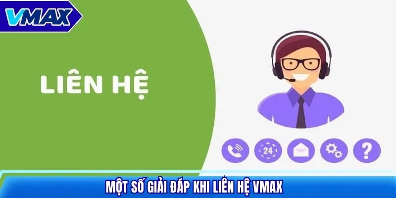 Một số giải đáp khi liên hệ Vmax