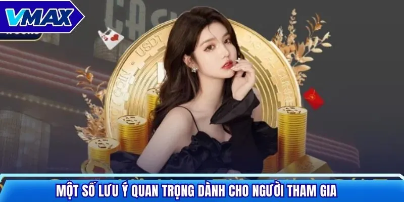 Một số lưu ý quan trọng dành cho người tham gia