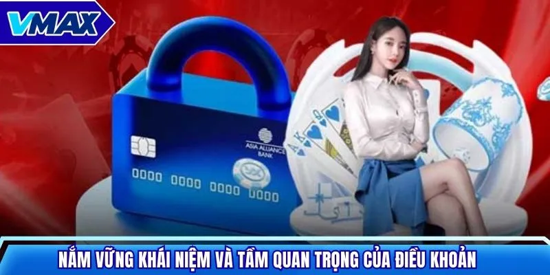 Nắm vững khái niệm và tầm quan trọng của điều khoản
