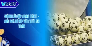 Đánh lô cặp song hành