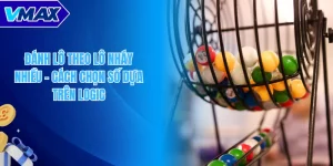 Đánh lô theo lô nháy nhiều