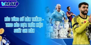 Kèo tổng số bàn thắng